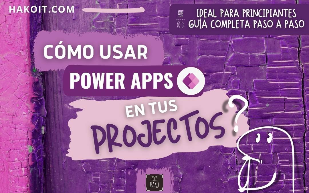 ➪ Cómo usar Power Apps para tus Proyectos | Guía Completa y Tutorial [2025]