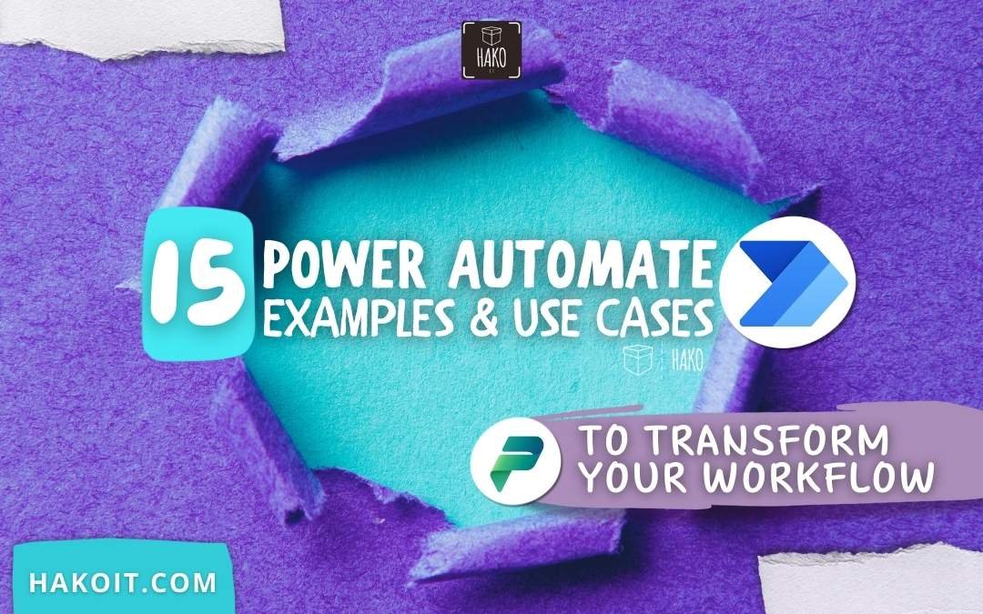 15 Powerful Power Automate Examples and Use Cases to Transform Your Workflow